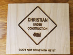 114059 Christian Under Construction Wood Plaque