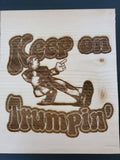 152023 Keep On Trumpin Wood Plaque