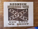 201902 Redneck Neighborhood Watch Wood Plaque